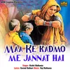 About Maa Ke Kadmo Me Jannat Hai Song